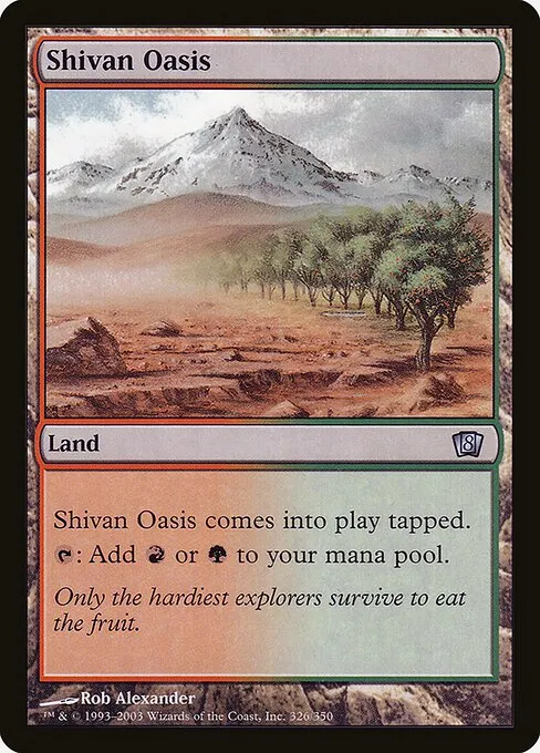 Shivan Oasis · Eighth Edition 326★/711