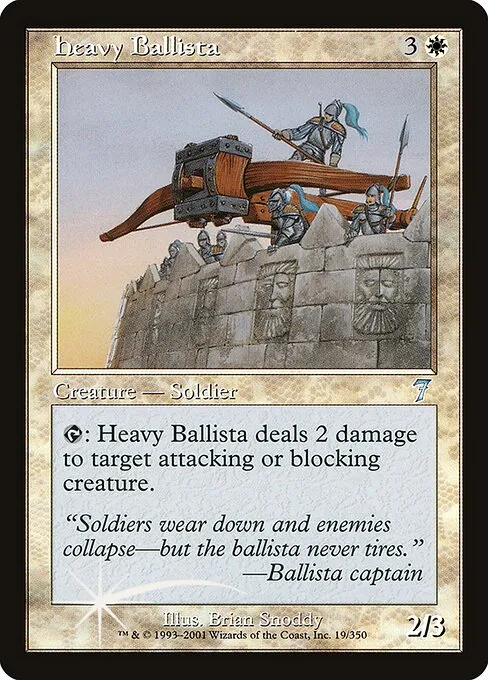Heavy Ballista · Seventh Edition 19★/708