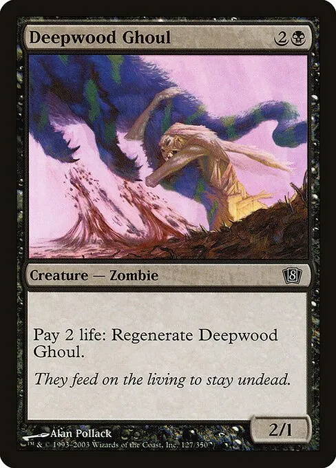 Deepwood Ghoul · Eighth Edition 127★/711