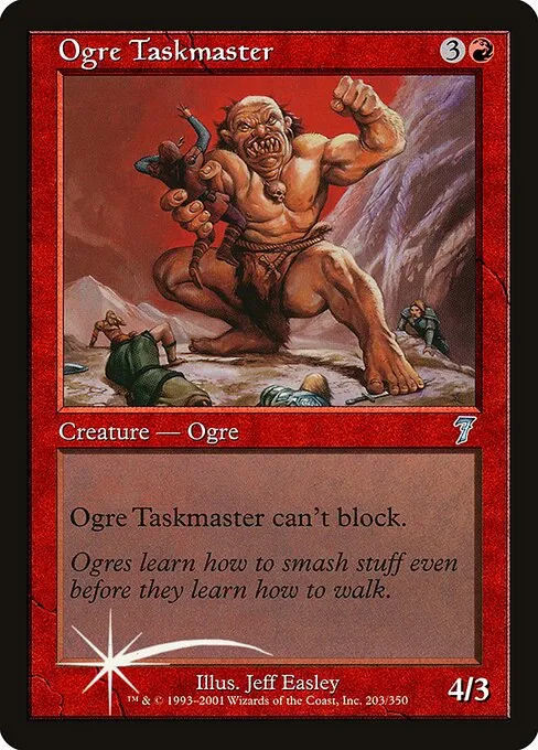Ogre Taskmaster · Seventh Edition 203★/708