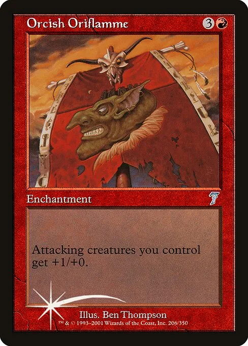 Orcish Oriflamme · Seventh Edition 206★/708