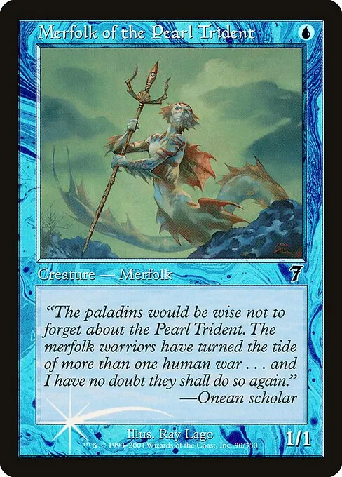 Merfolk of the Pearl Trident · Seventh Edition 90★/708